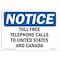 Signmission OSHA Notice Sign, 12" Height, Aluminum, Toll Free Telephone Calls To United States Sign, Landscape OS-NS-A-1218-L-18690 - alternate 1